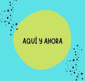 En el Aquí y Ahora Aqui y Ahora